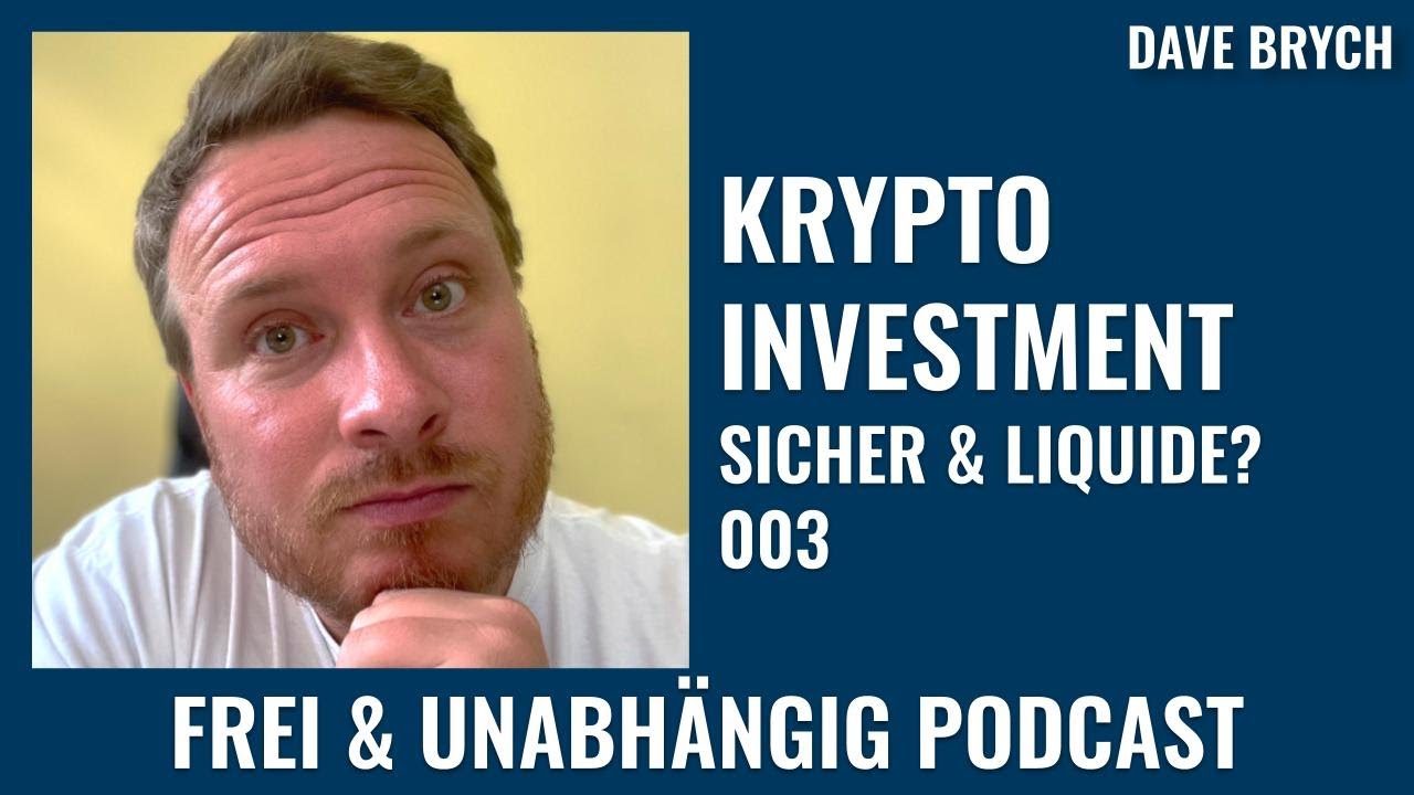 ⁉️ Krypto Investment 🏴‍☠️ Sicher & Liquide? - Frei & Unabhängig Podcast mit Dave Brych 003